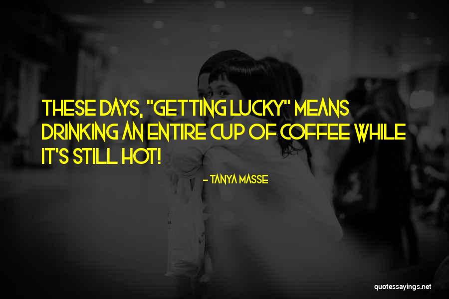 Tanya Masse Quotes 905135