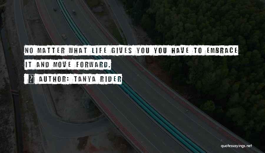 Tanya Rider Quotes 89920