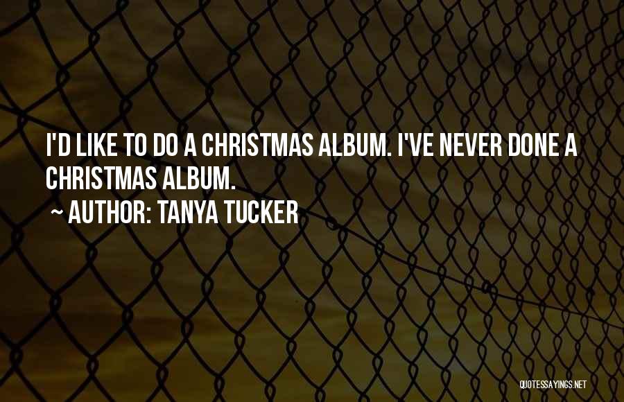 Tanya Tucker Quotes 814056