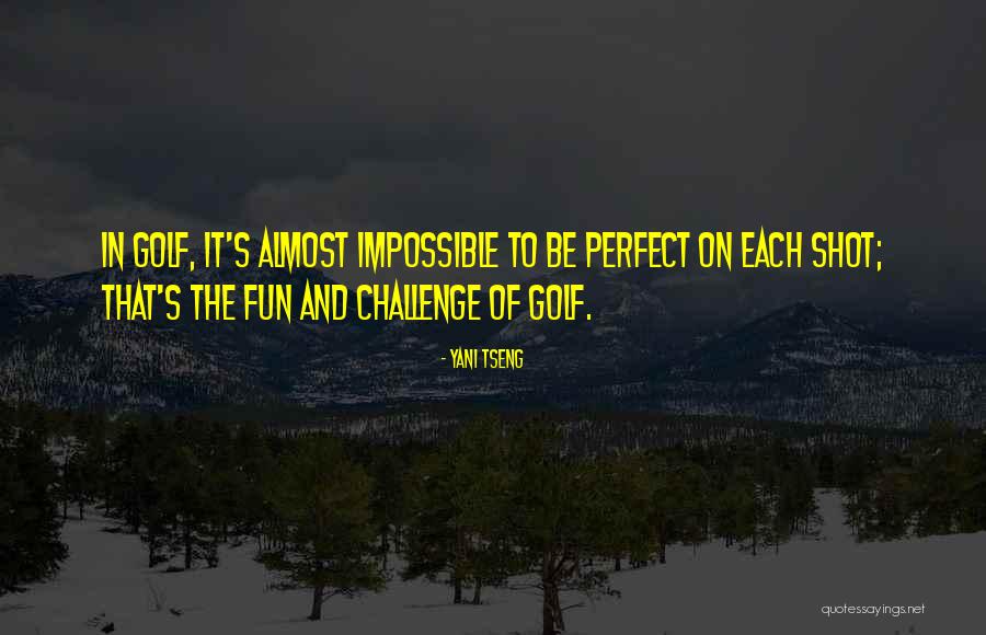 Tanyasi Quotes By Yani Tseng Tanyasi Quotes By Yani Tseng