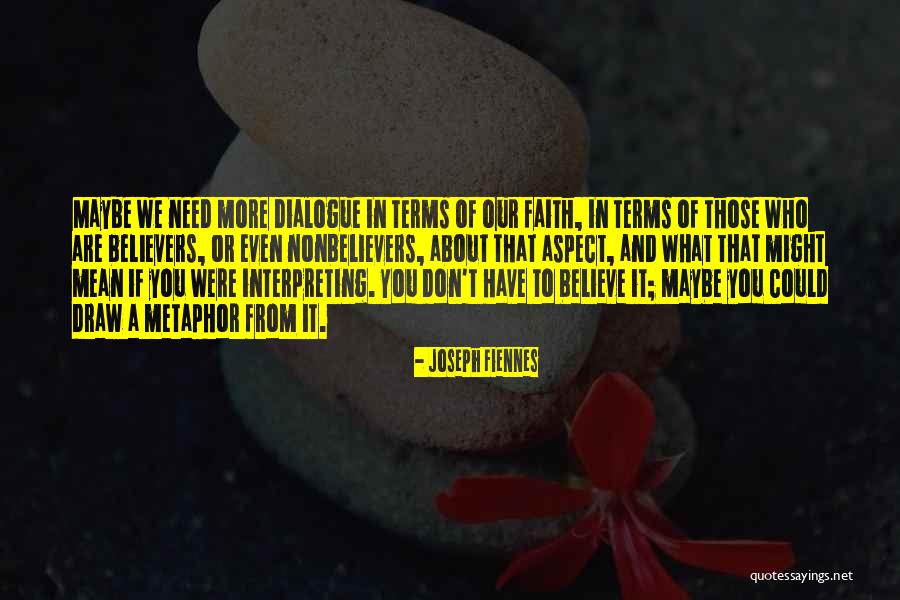 Tanzilli Orthodontics Quotes By Joseph Fiennes Tanzilli Orthodontics Quotes By Joseph Fiennes