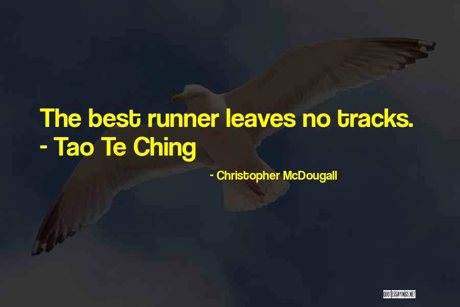 Tao Ching Quotes By Christopher McDougall Tao Ching Quotes By Christopher McDougall
