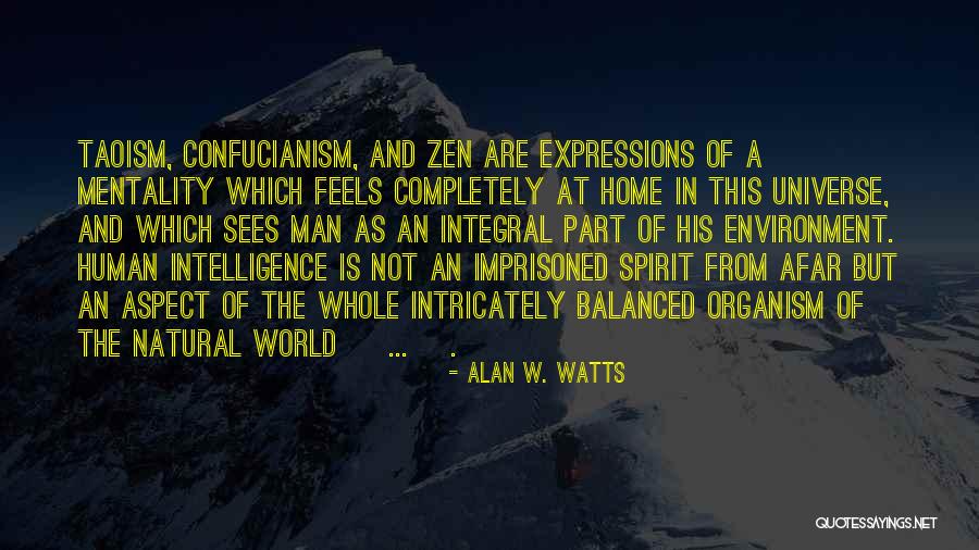 Taoism And Confucianism Quotes By Alan W. Watts