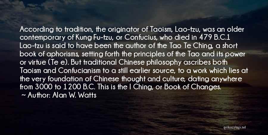 Taoism And Confucianism Quotes By Alan W. Watts
