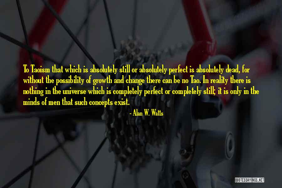 Taoism Change Quotes By Alan W. Watts Taoism Change Quotes By Alan W. Watts