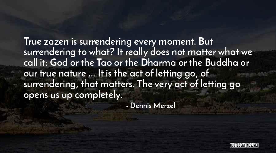Taoism Nature Quotes By Dennis Merzel Taoism Nature Quotes By Dennis Merzel