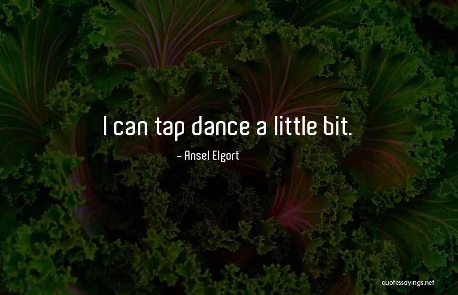 Tap Dance Quotes By Ansel Elgort