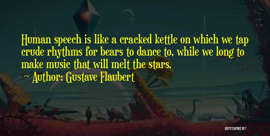 Tap Dance Quotes By Gustave Flaubert