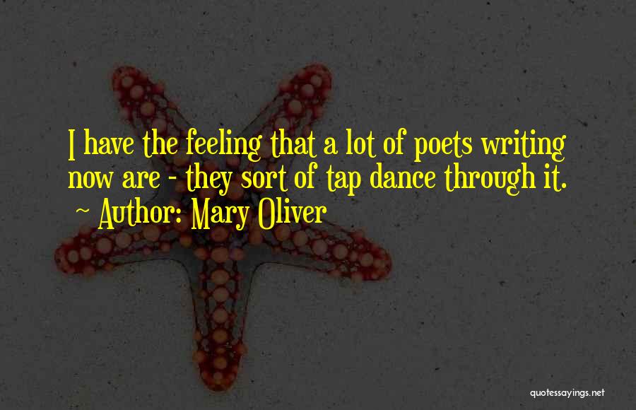 Tap Dance Quotes By Mary Oliver