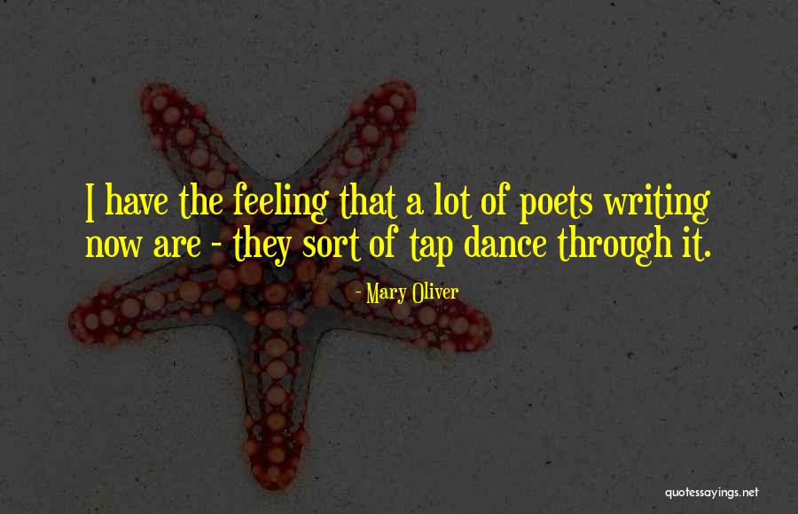 Tap Dance Quotes By Mary Oliver Tap Dance Quotes By Mary Oliver