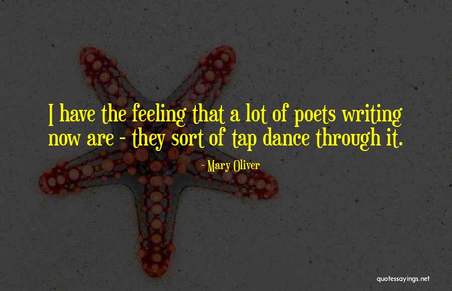 Tap Dance Quotes By Mary Oliver