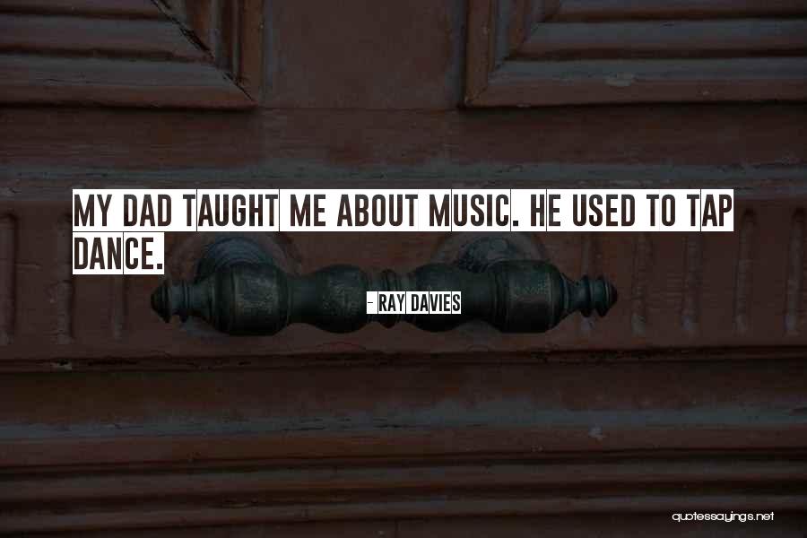 Tap Dance Quotes By Ray Davies Tap Dance Quotes By Ray Davies