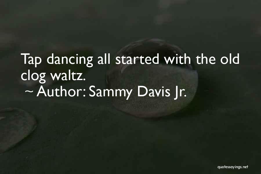 Tap Dance Quotes By Sammy Davis Jr.