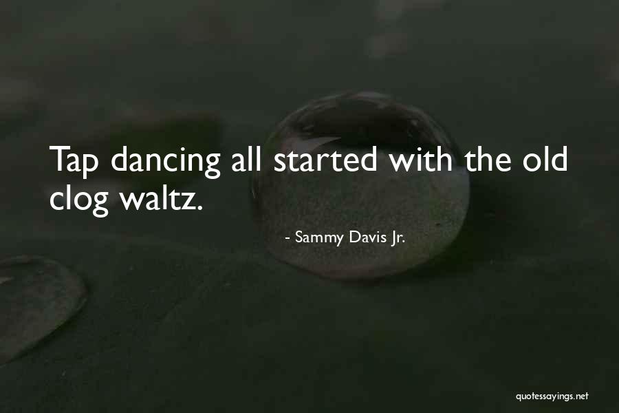 Tap Dance Quotes By Sammy Davis Jr.