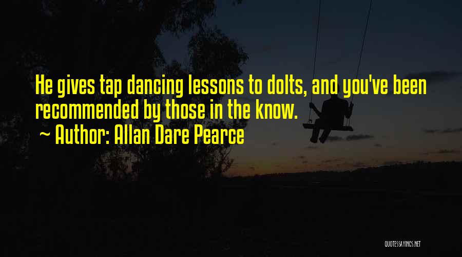 Tap Dancing Quotes By Allan Dare Pearce