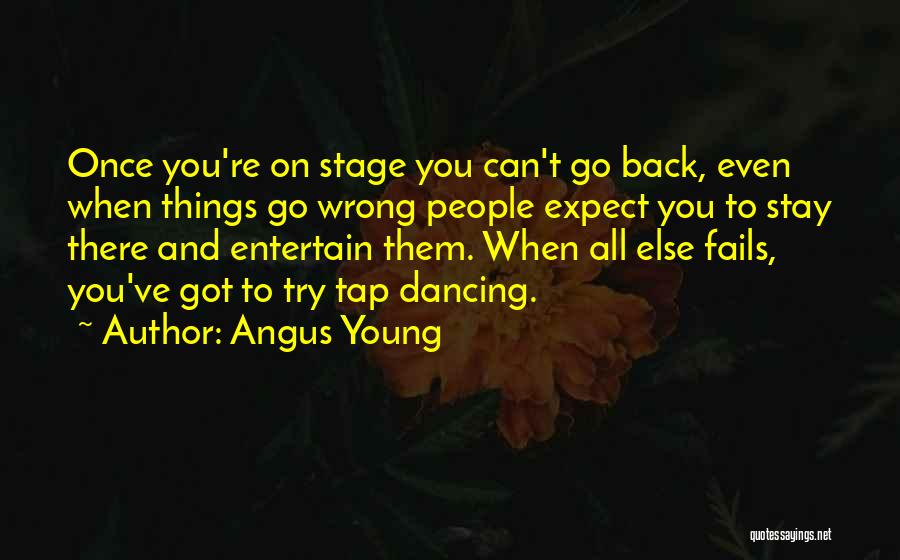 Tap Dancing Quotes By Angus Young
