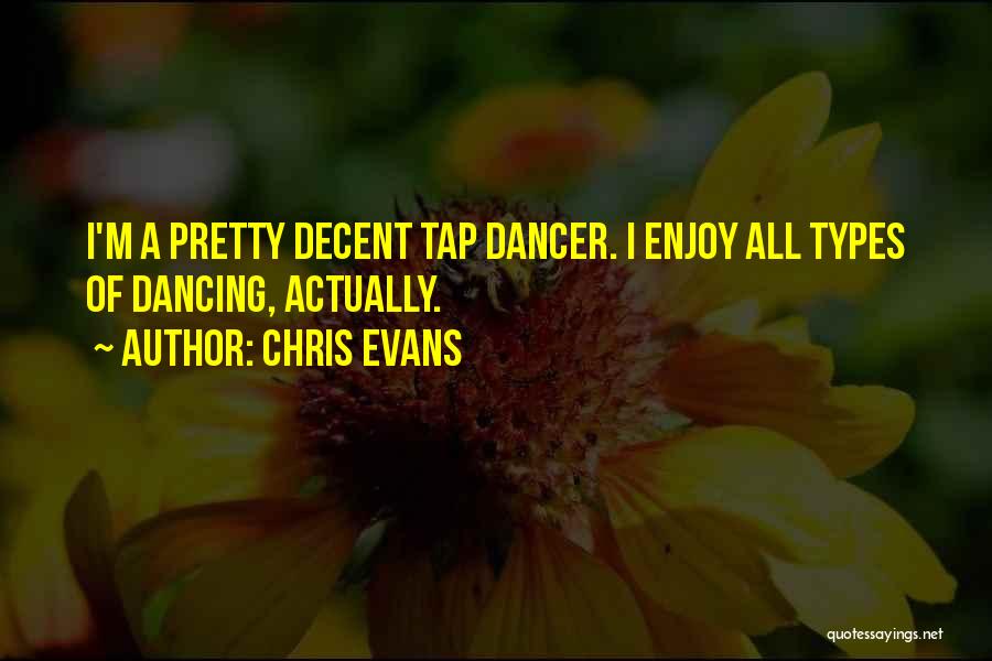Tap Dancing Quotes By Chris Evans