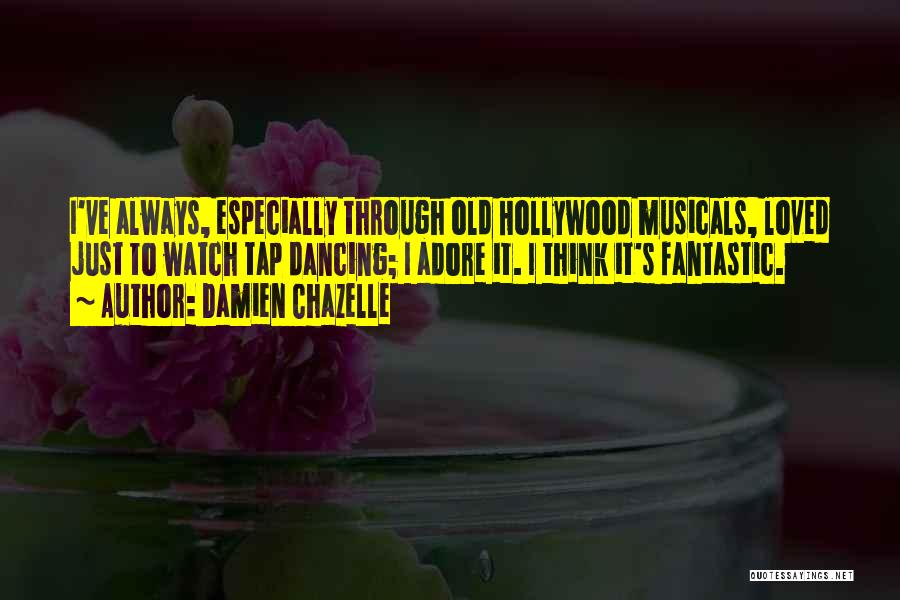 Tap Dancing Quotes By Damien Chazelle