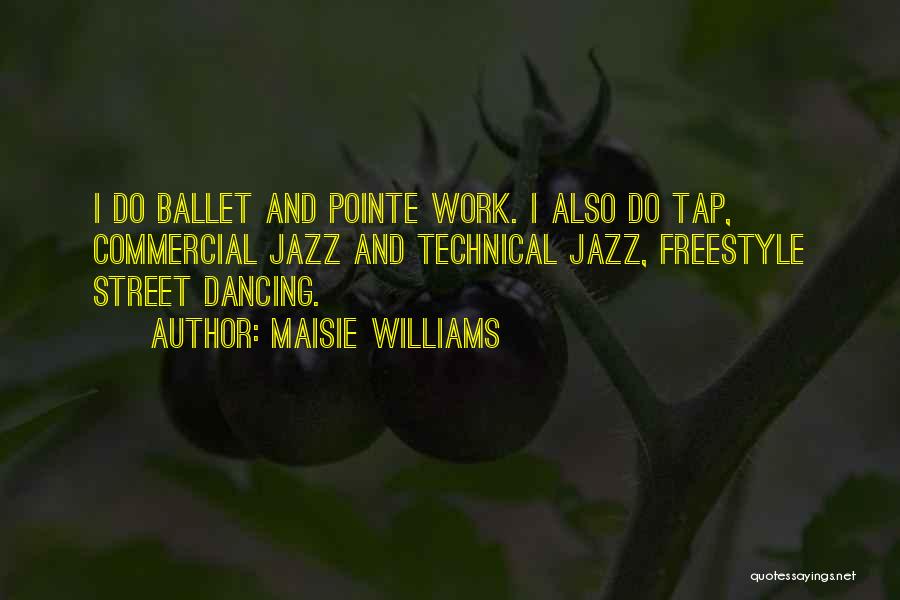 Tap Dancing Quotes By Maisie Williams