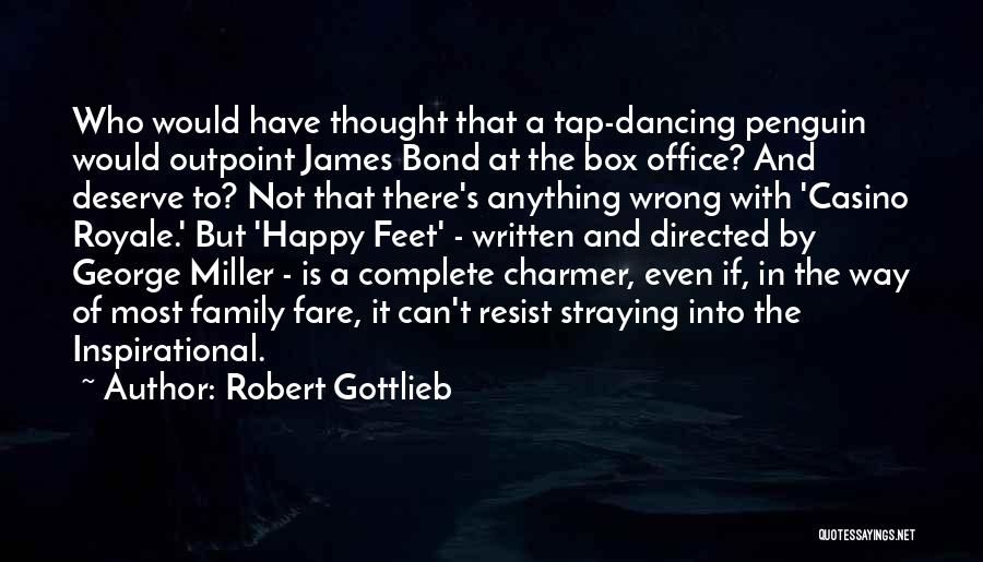 Tap Dancing Quotes By Robert Gottlieb