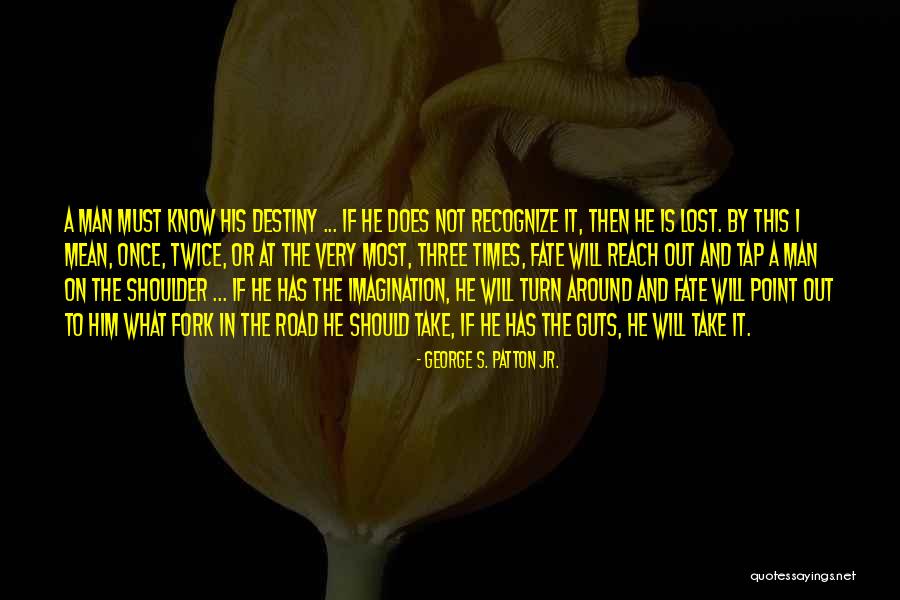 Tap On The Shoulder Quotes By George S. Patton Jr. Tap On The Shoulder Quotes By George S. Patton Jr.