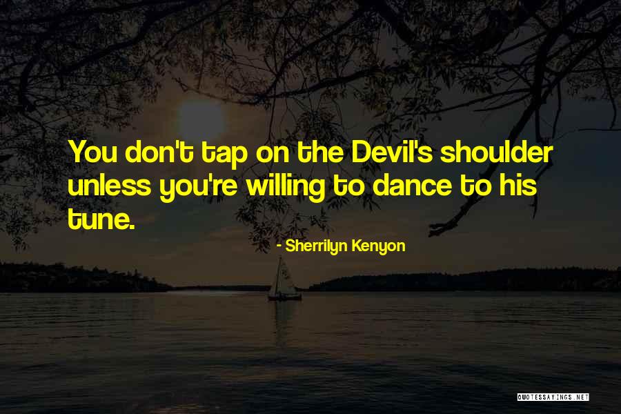 Tap On The Shoulder Quotes By Sherrilyn Kenyon Tap On The Shoulder Quotes By Sherrilyn Kenyon