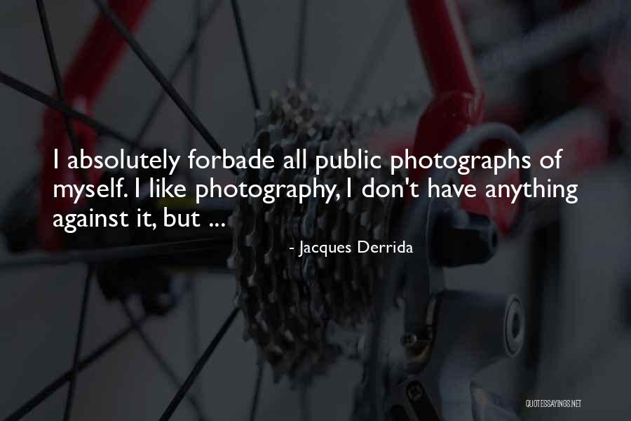 Tapai Singkong Quotes By Jacques Derrida Tapai Singkong Quotes By Jacques Derrida