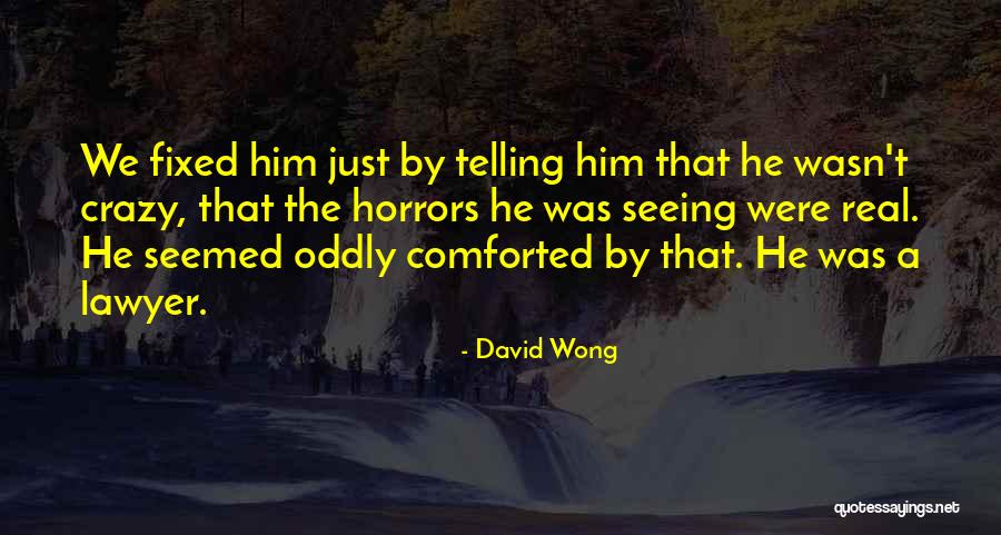 Tapanti Quotes By David Wong Tapanti Quotes By David Wong