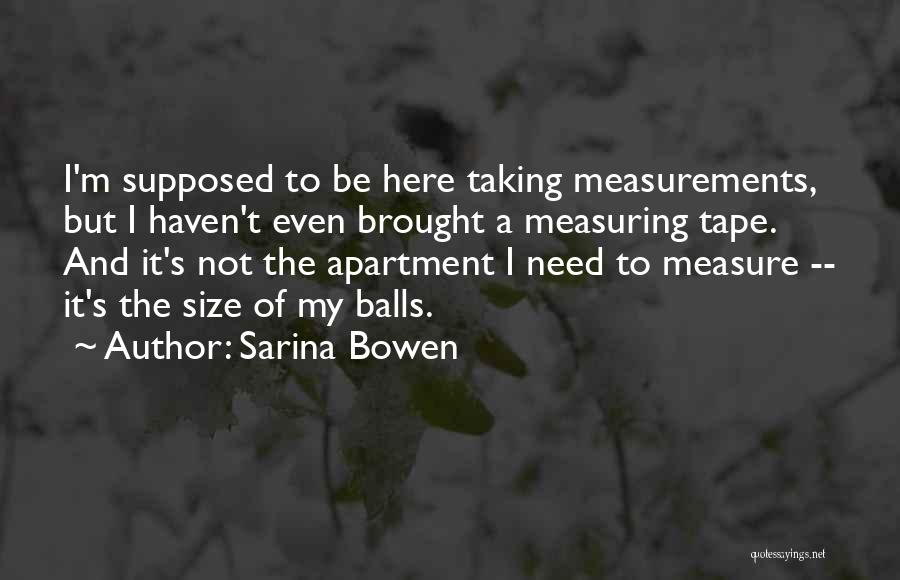 Tape Measure Quotes By Sarina Bowen