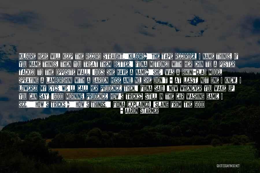 Tape Recorder Quotes By Aaron Starmer