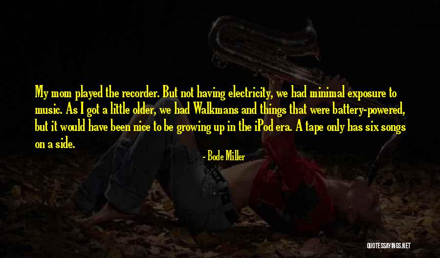 Tape Recorder Quotes By Bode Miller
