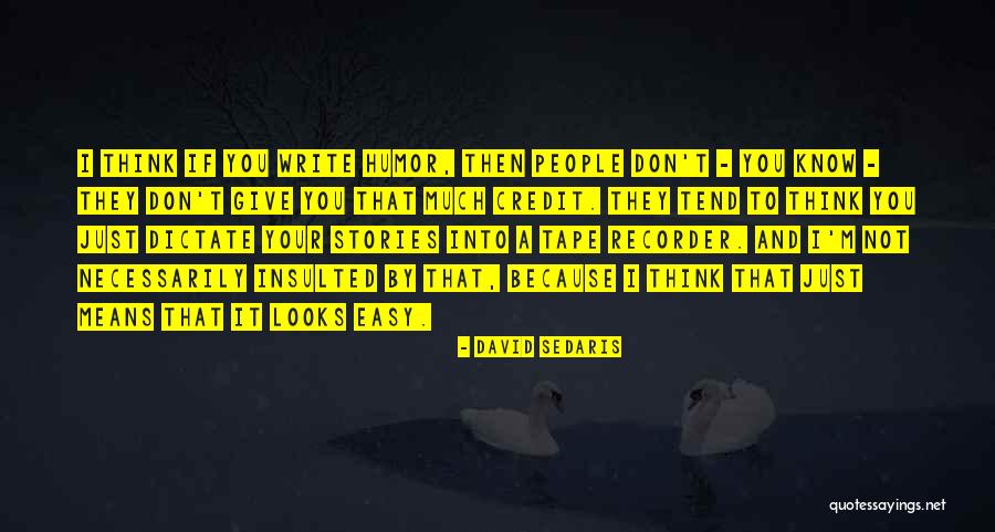 Tape Recorder Quotes By David Sedaris