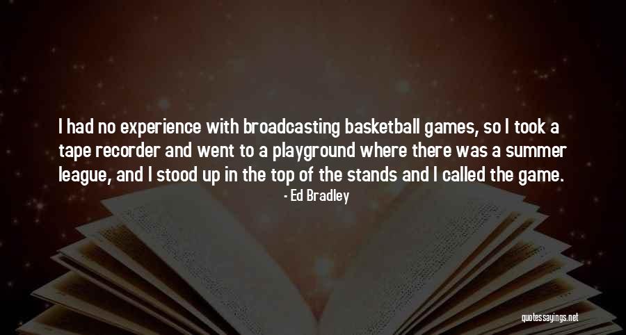 Tape Recorder Quotes By Ed Bradley
