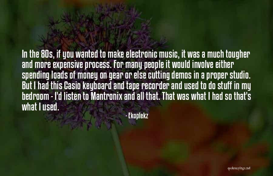 Tape Recorder Quotes By Ekoplekz