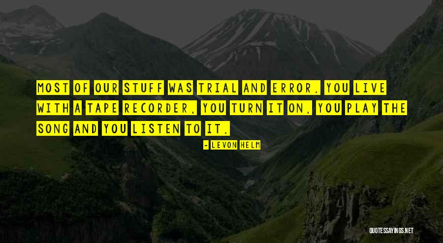 Tape Recorder Quotes By Levon Helm