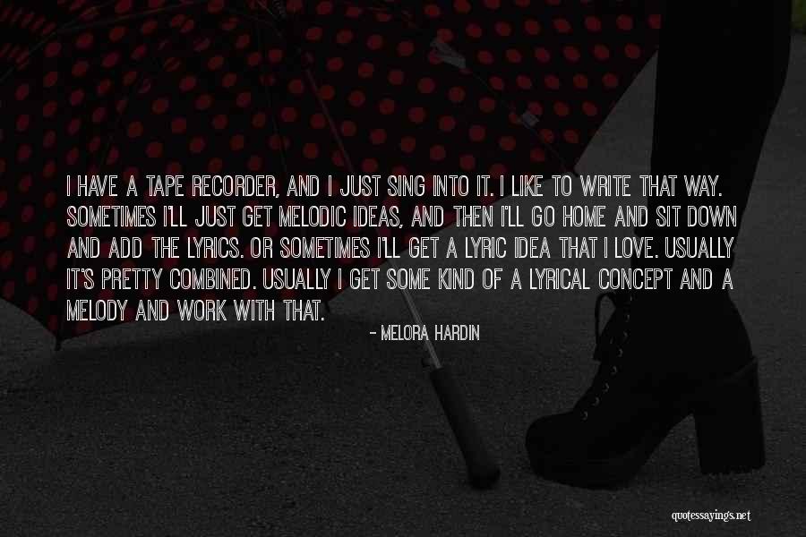 Tape Recorder Quotes By Melora Hardin