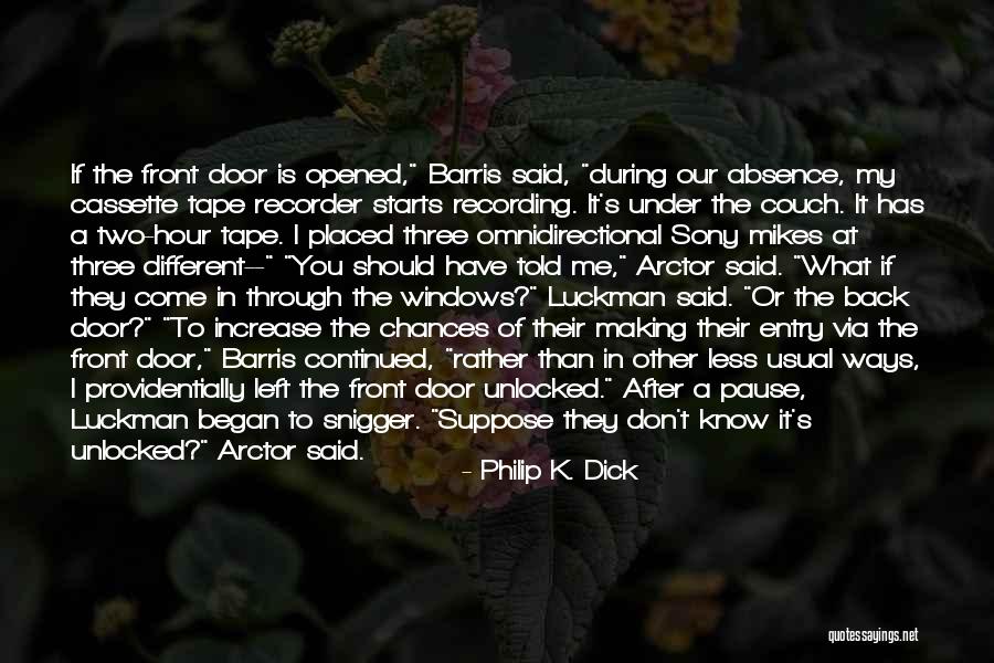 Tape Recorder Quotes By Philip K. Dick