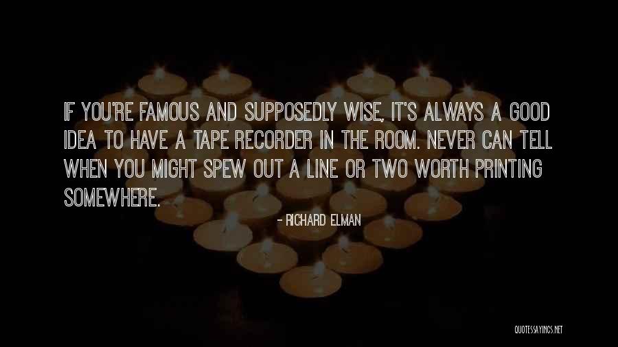 Tape Recorder Quotes By Richard Elman