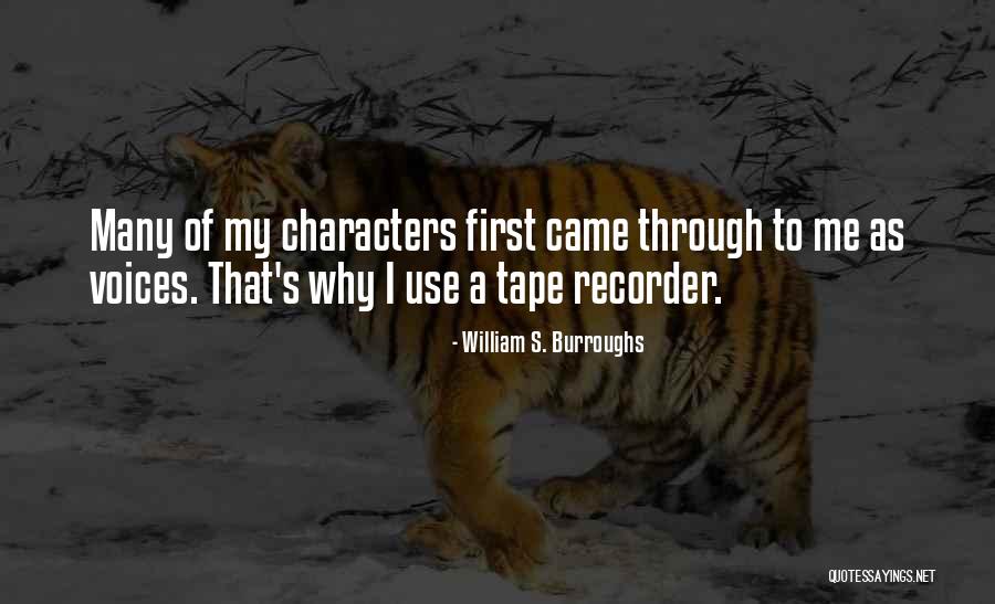Tape Recorder Quotes By William S. Burroughs