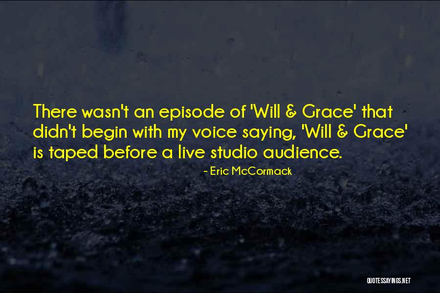 Taped Quotes By Eric McCormack Taped Quotes By Eric McCormack