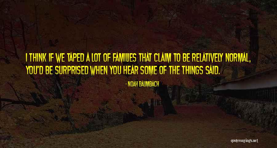 Taped Quotes By Noah Baumbach Taped Quotes By Noah Baumbach