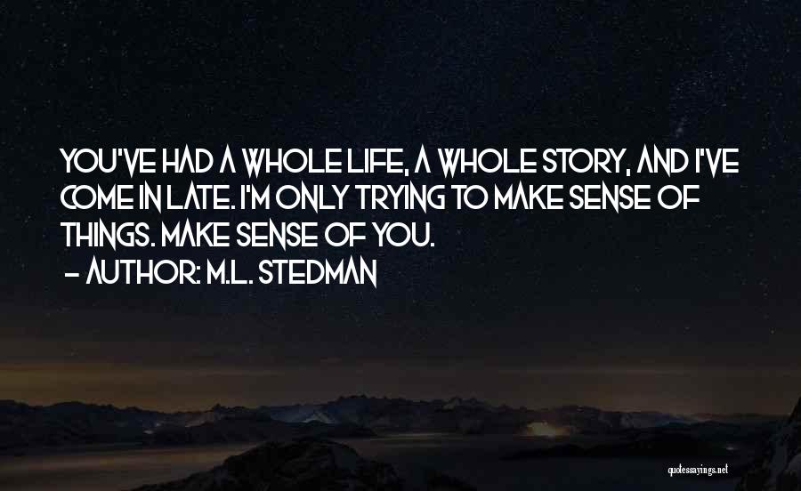 Tapered View Quotes By M.L. Stedman