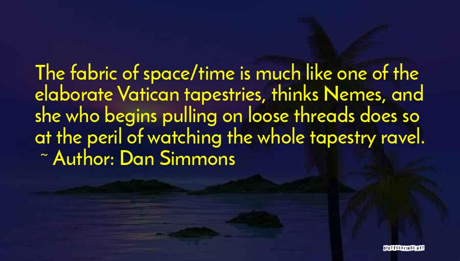 Tapestries With Quotes By Dan Simmons