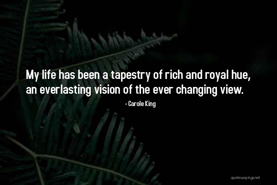 Tapestry Of Life Quotes By Carole King Tapestry Of Life Quotes By Carole King