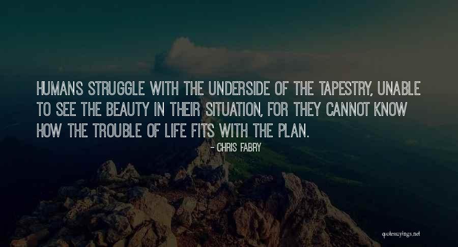 Tapestry Of Life Quotes By Chris Fabry Tapestry Of Life Quotes By Chris Fabry