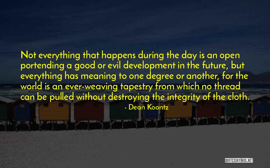 Tapestry Of Life Quotes By Dean Koontz Tapestry Of Life Quotes By Dean Koontz