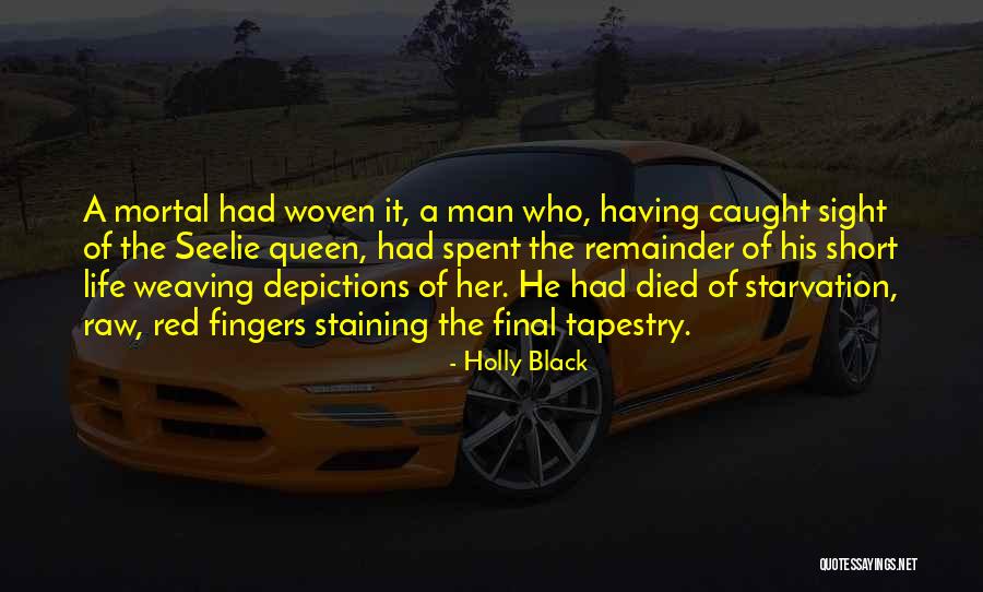 Tapestry Of Life Quotes By Holly Black Tapestry Of Life Quotes By Holly Black