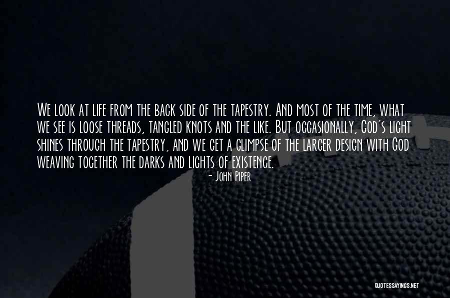 Tapestry Of Life Quotes By John Piper Tapestry Of Life Quotes By John Piper