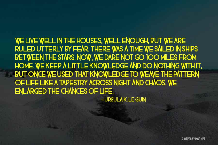Tapestry Of Life Quotes By Ursula K. Le Guin Tapestry Of Life Quotes By Ursula K. Le Guin