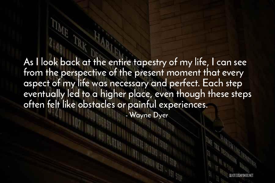 Tapestry Of Life Quotes By Wayne Dyer Tapestry Of Life Quotes By Wayne Dyer